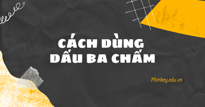 Hình ảnh minh họa cách dùng dấu ba chấm để thể hiện sự lược bỏ hoặc ngắt quãng